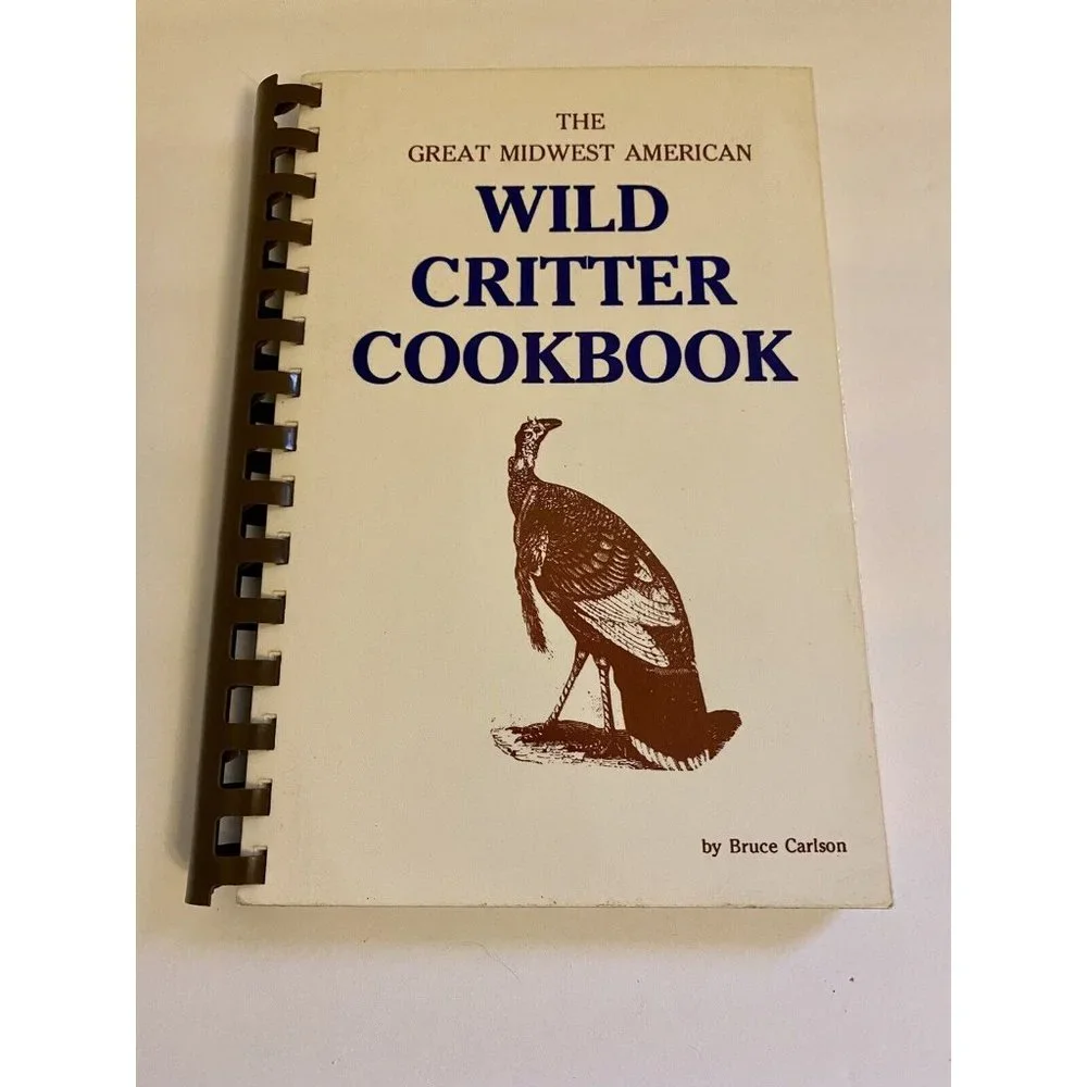 Vintage 1992 Spiral Great Midwest American Wild Critter Cookbook,‎ Bruce Carlson